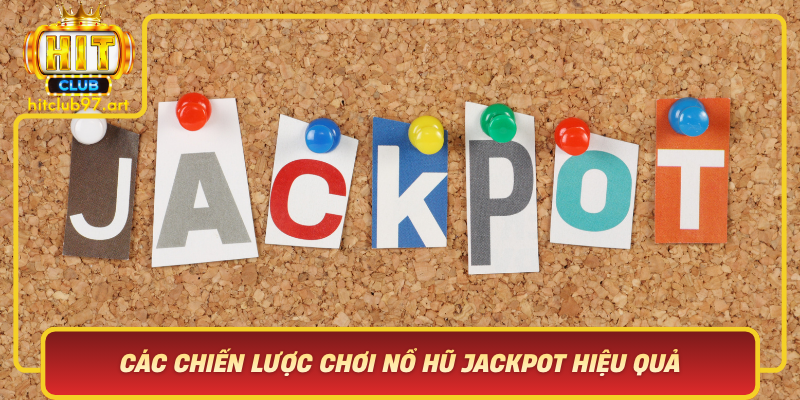 Cac Chien Luoc Choi No Hu Jackpot Hieu Qua