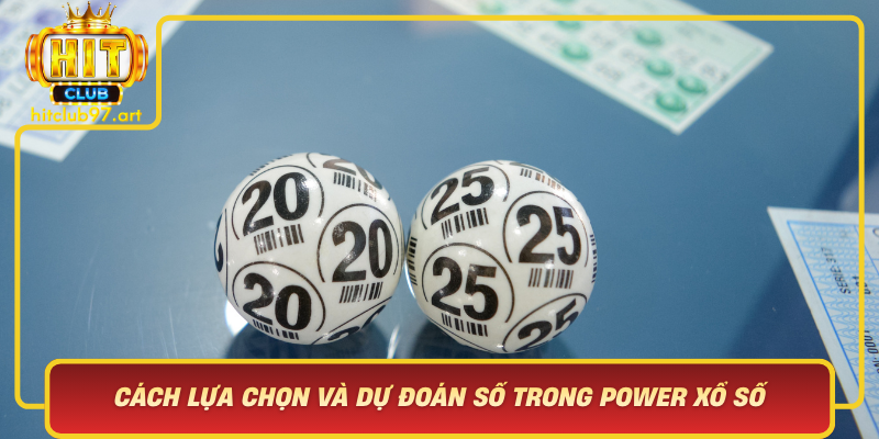 Cach Lua Chon Va Du Doan So Trong Power Xo So