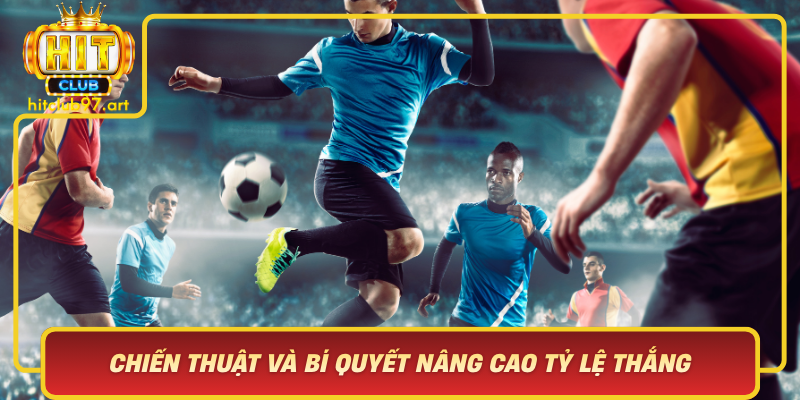 Chien Thuat Va Bi Quyet Nang Cao Ty Le Thang Cuoc Xien Bong Da