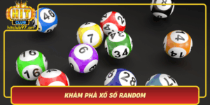 Kham Pha Xo So Random Chien Thuat Va May Man Tu Hitclub