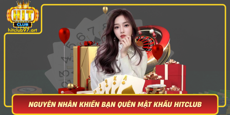 Nguyen Nhan Khien Ban Quen Mat Khau Hitclub Va Tam Quan Trong Cua Viec Khoi Phuc