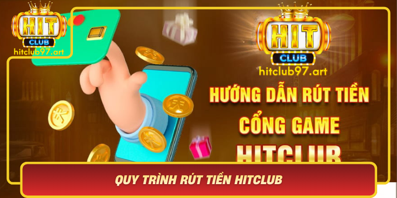 Quy Trinh Rut Tien Hitclub Cac Buoc Cu The Ban Can Biet