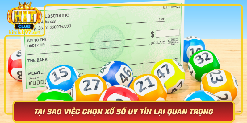 Tai Sao Viec Chon Xo So Uy Tin Lai Quan Trong