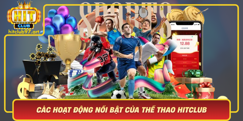 Cac Hoat Dong Noi Bat Cua The Thao Hitclub