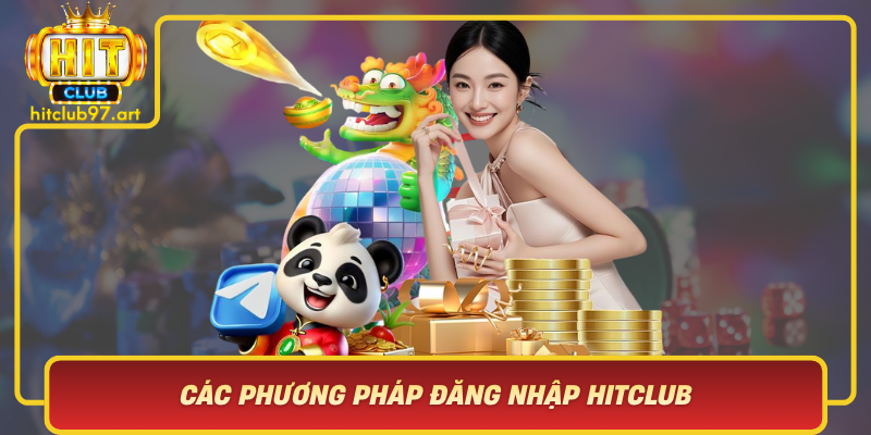 Cac Phuong Phap Dang Nhap Hitclub Linh Hoat Va Bao Mat